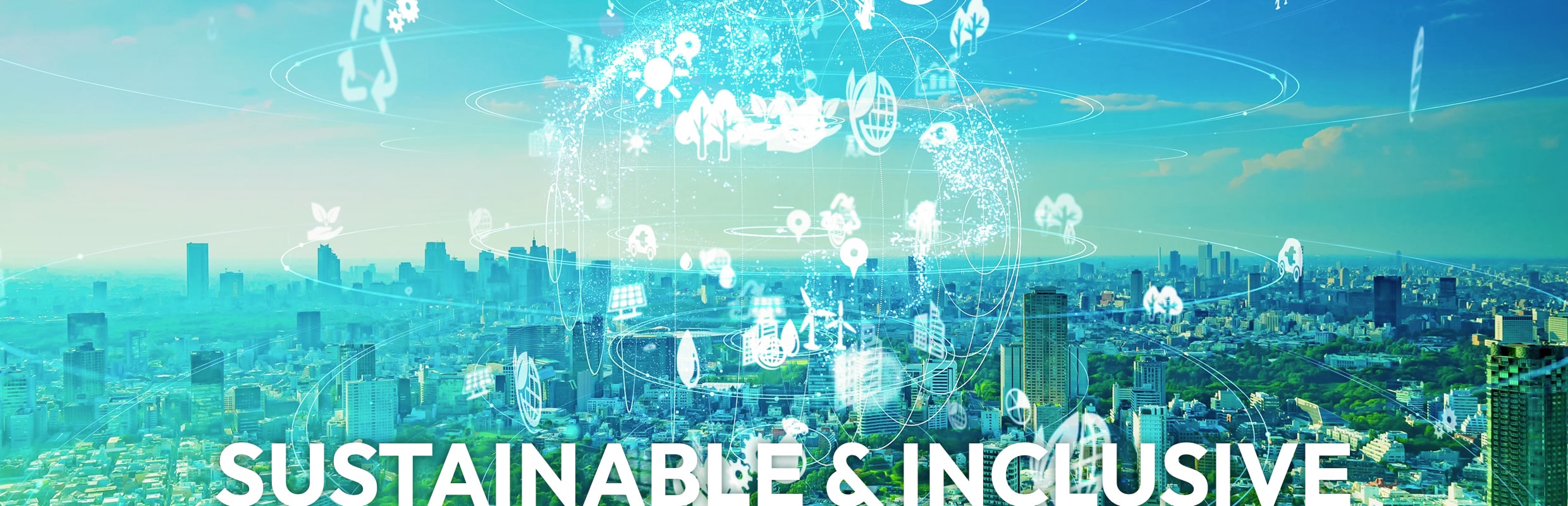 SUSTAINABLE & INCLUSIVE